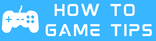 How to Game Tips - Blue